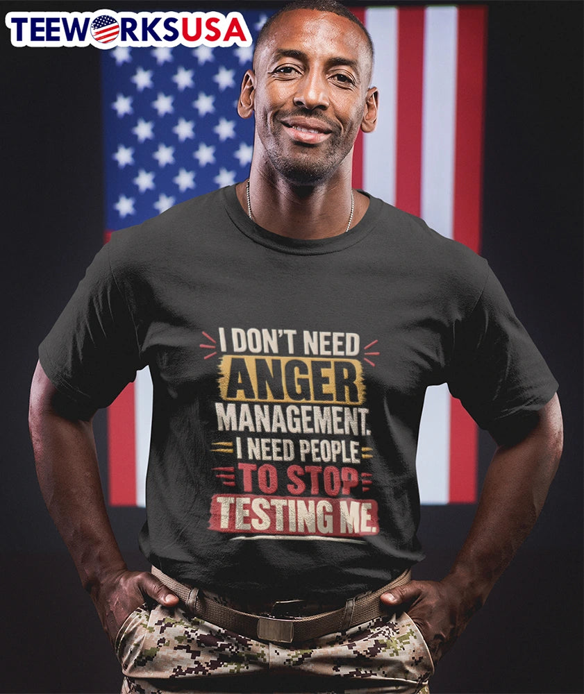 I Don't Need Anger Management People To Stop Testing - Adult & Kids T-Shirts, Sweatshirts & Hoodies apparel design preview 1