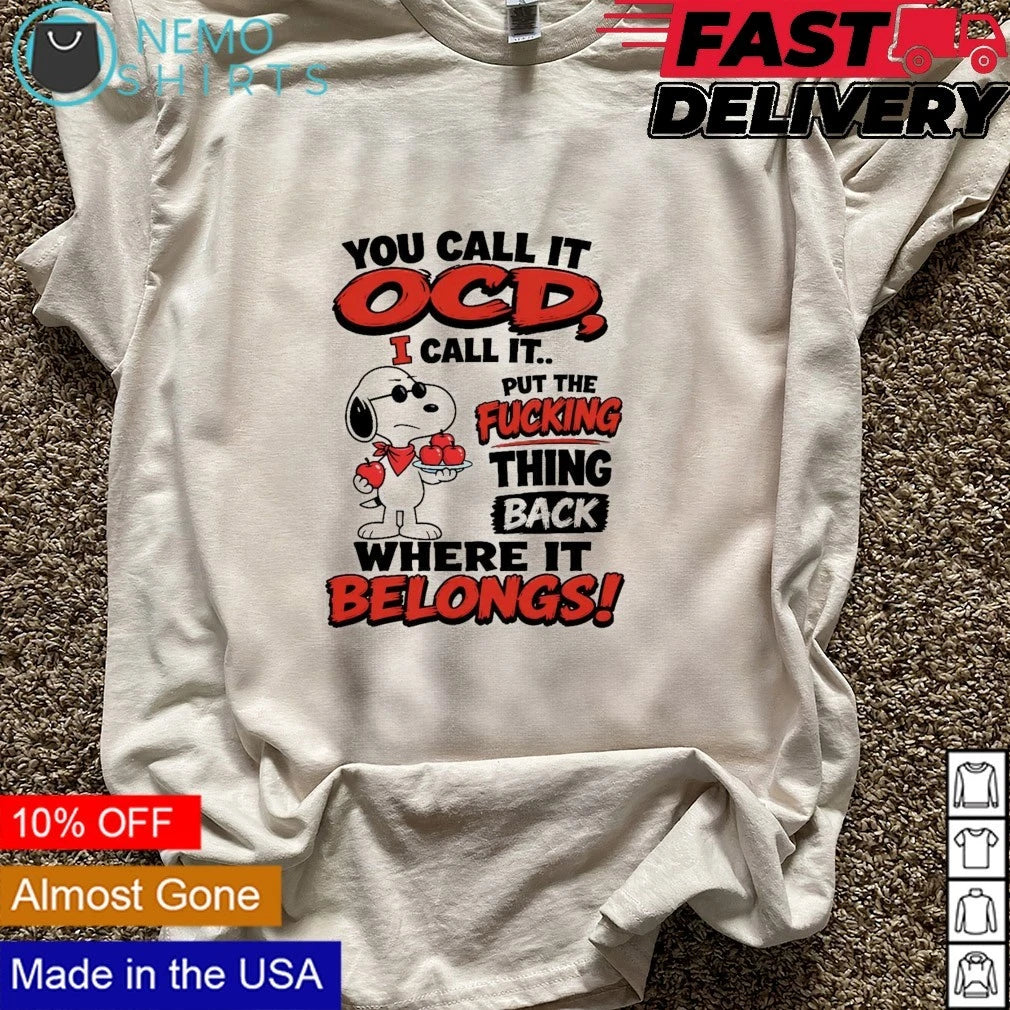 Snoopy You Call It OCD Put the Fucking Thing Back - Adult & Kids T-Shirts, Sweatshirts & Hoodies apparel design preview 6