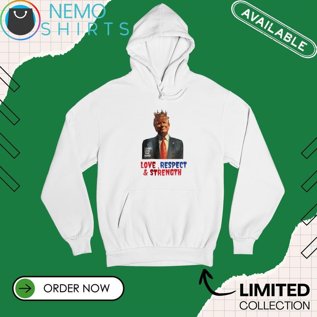 Long live the king Donald Trump love respect and - Adult & Kids T-Shirts, Sweatshirts & Hoodies apparel design preview 2