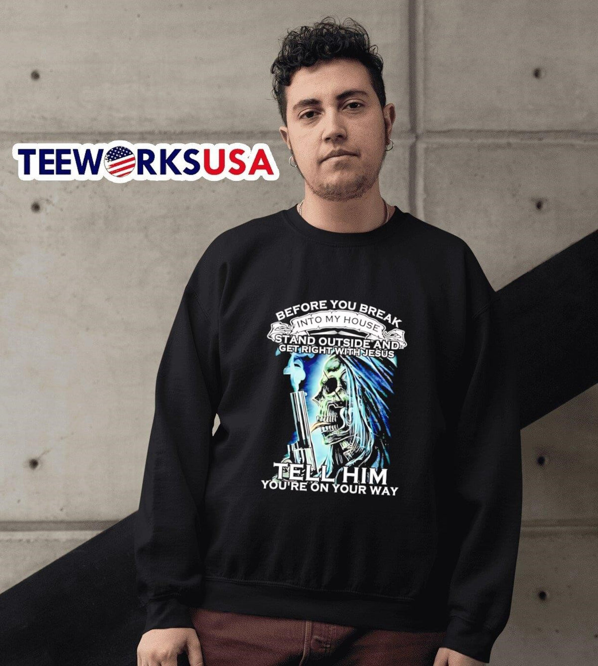 Skull before you break into my house stand outside - Adult & Kids T-Shirts, Sweatshirts & Hoodies apparel design preview 6