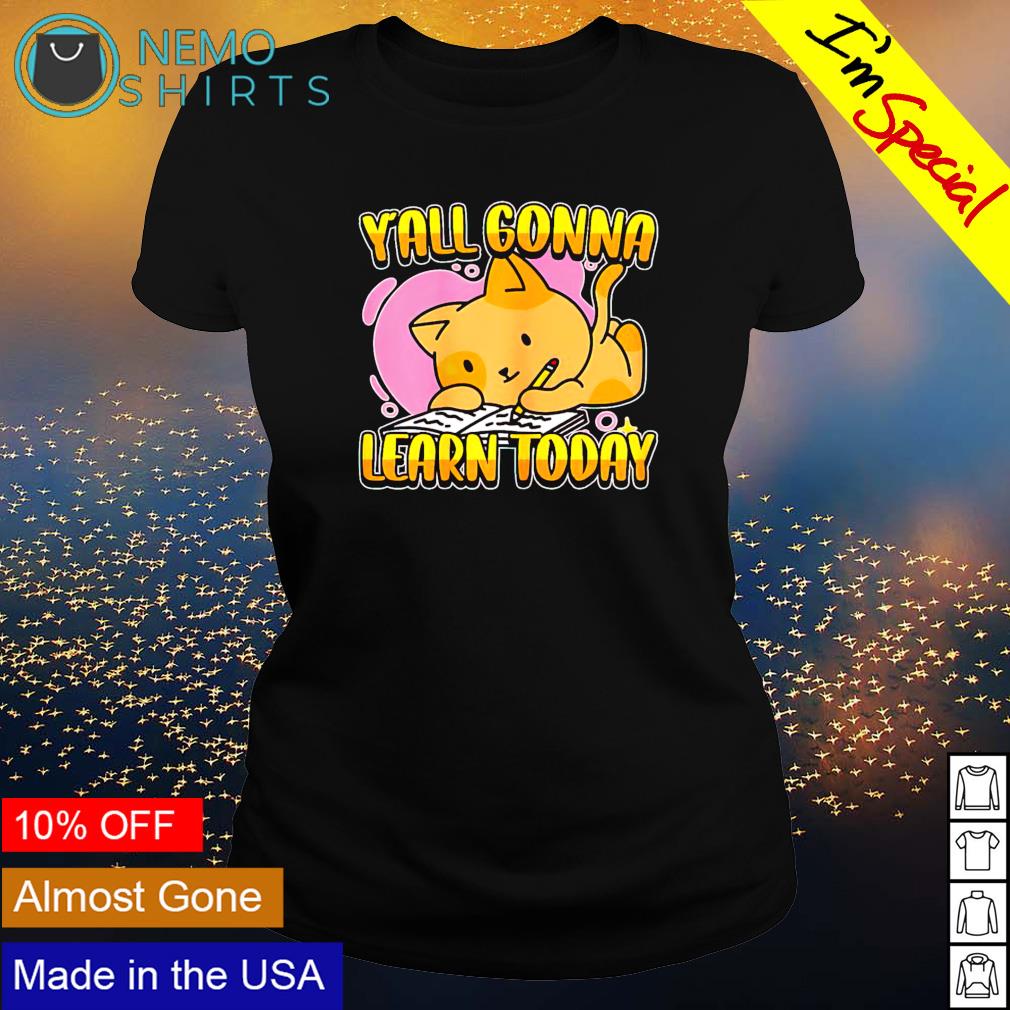 Y'all gonna learn today - Adult & Kids T-Shirts, Sweatshirts & Hoodies apparel design preview 3