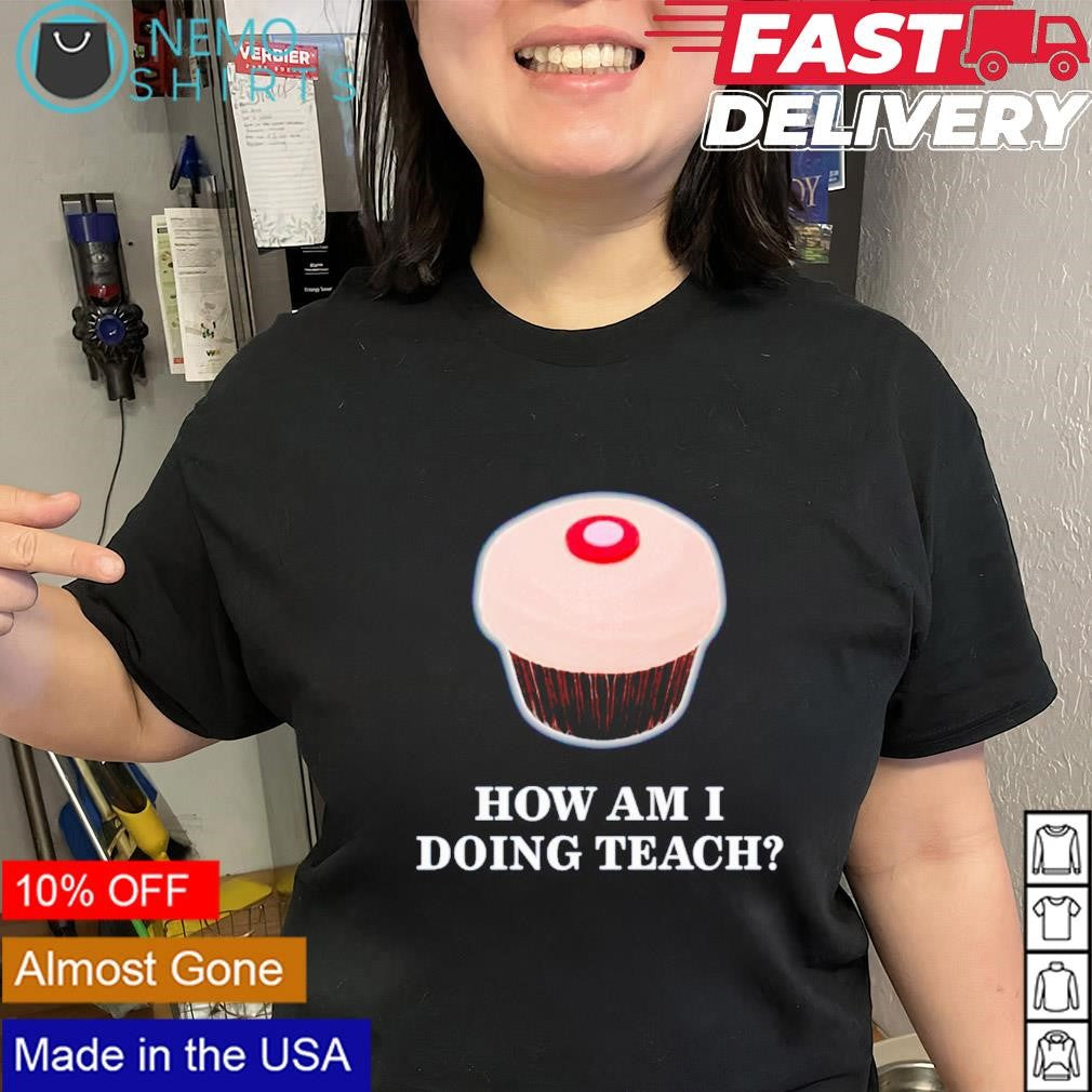 How am I doing teach - Adult & Kids T-Shirts, Sweatshirts & Hoodies product image 1
