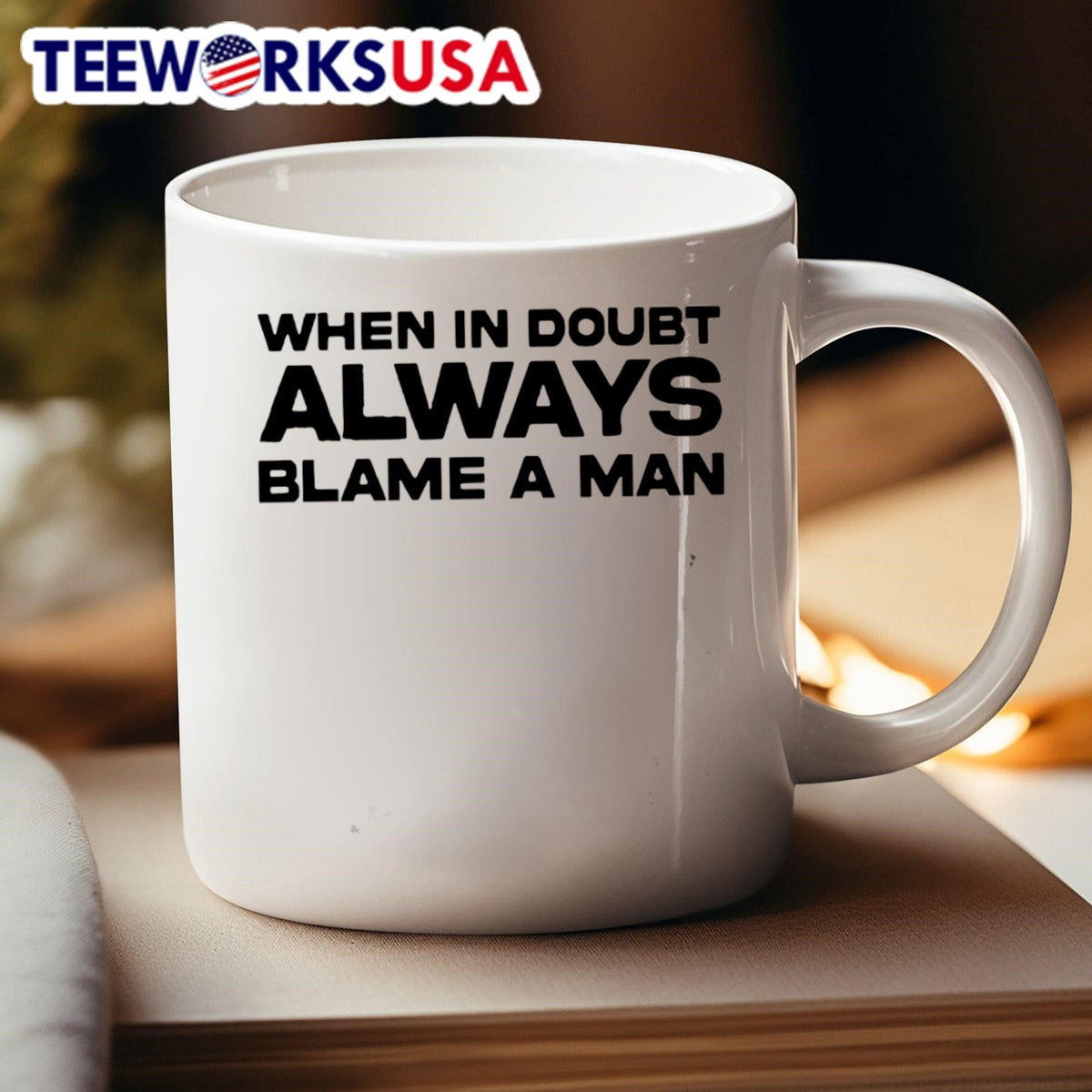 When in doubt always blame a man - Adult & Kids T-Shirts, Sweatshirts & Hoodies apparel design preview 4
