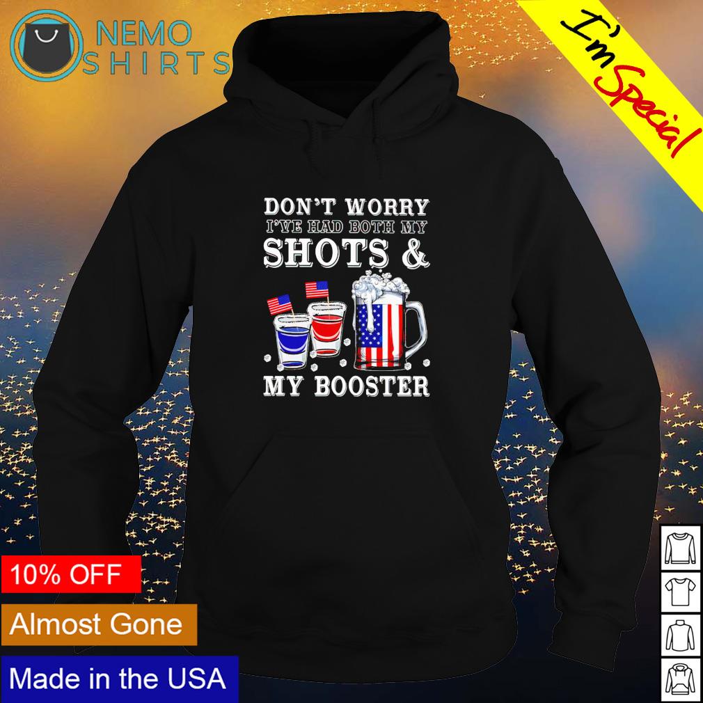 Don't worry I've had both my shots and booster 4th of - Adult & Kids T-Shirts, Sweatshirts & Hoodies apparel design preview 2