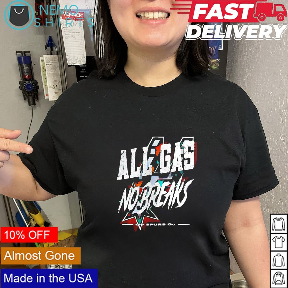 San Antonio Spurs all gas no breaks go - Adult & Kids T-Shirts, Sweatshirts & Hoodies apparel design preview 2