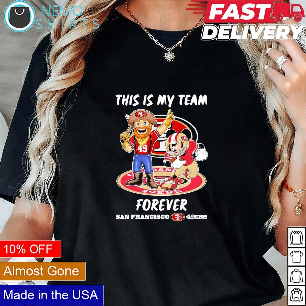 This is my team forever San Francisco 49ers miner and - Adult & Kids T-Shirts, Sweatshirts & Hoodies apparel design preview 1