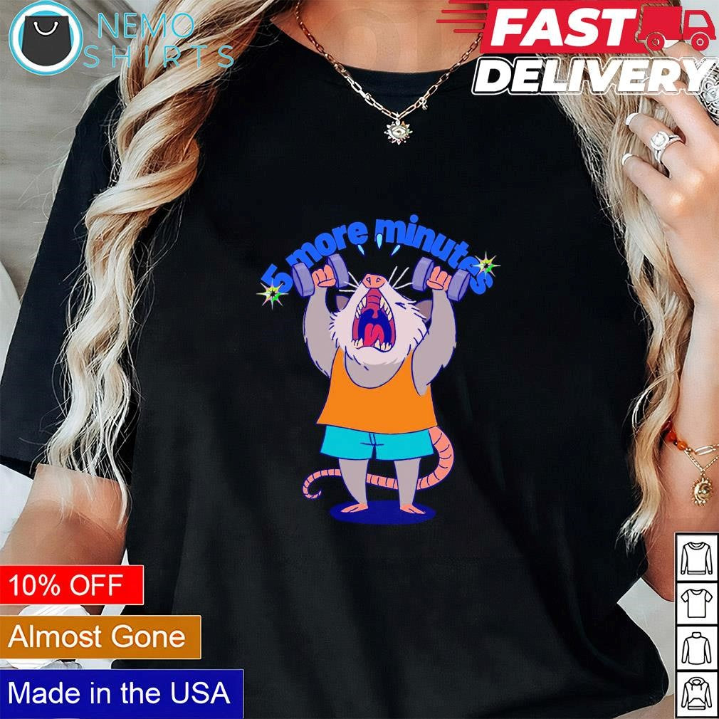 Gym time possum 5 more minutes - Adult & Kids T-Shirts, Sweatshirts & Hoodies apparel design preview 1
