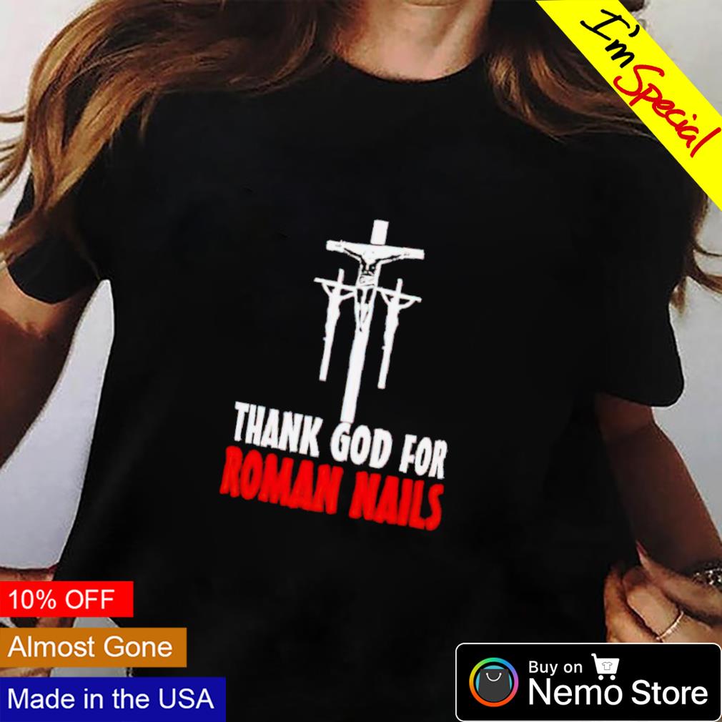 Thank God for roman nails - Adult & Kids T-Shirts, Sweatshirts & Hoodies apparel design preview 2