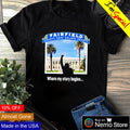 Fairfield county seat solano where my story begins - Adult & Kids T-Shirts, Sweatshirts & Hoodies apparel design preview 1