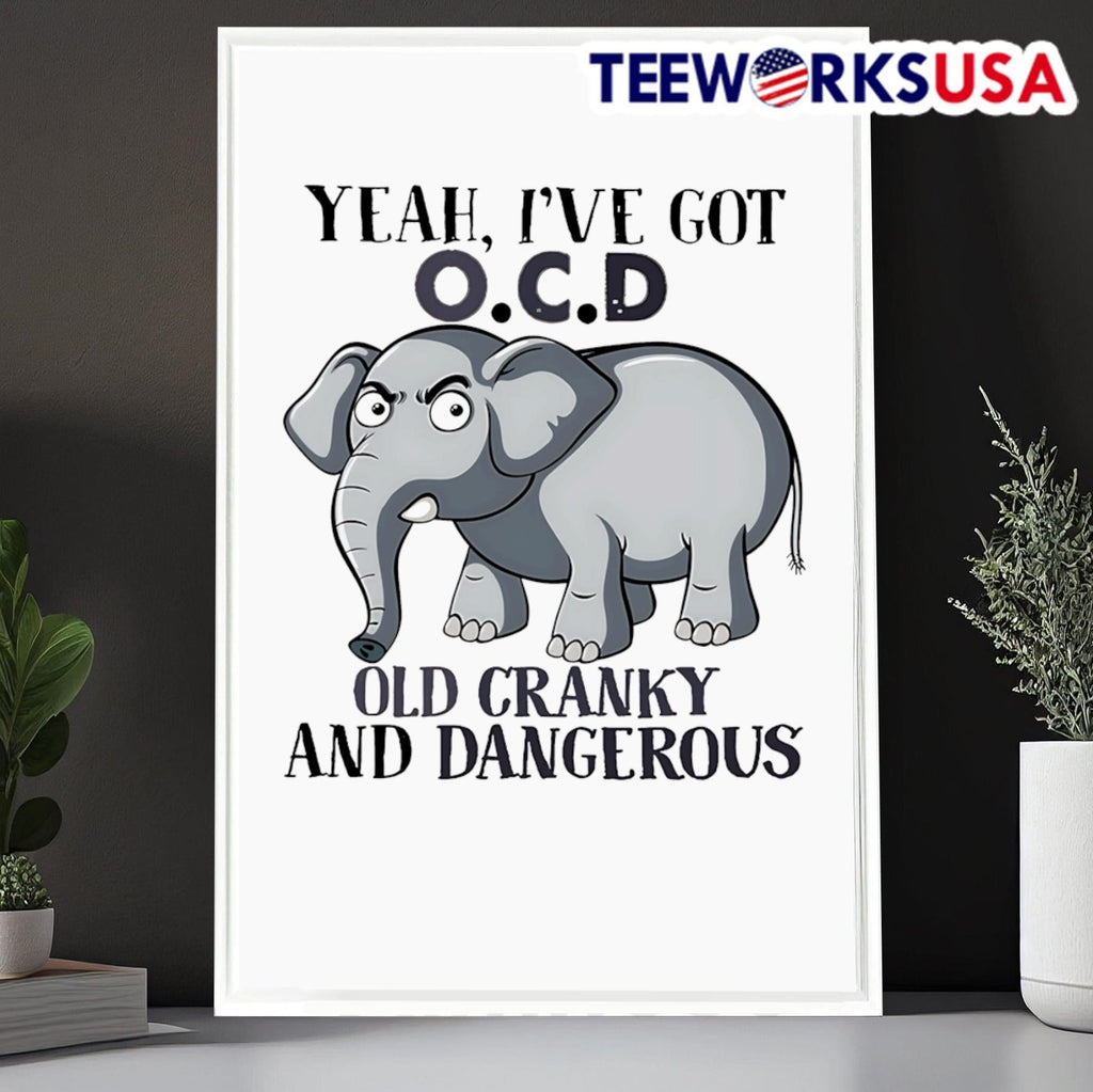Elephant yeah I've got OCD old cranky and dangerous - Adult & Kids T-Shirts, Sweatshirts & Hoodies apparel design preview 6