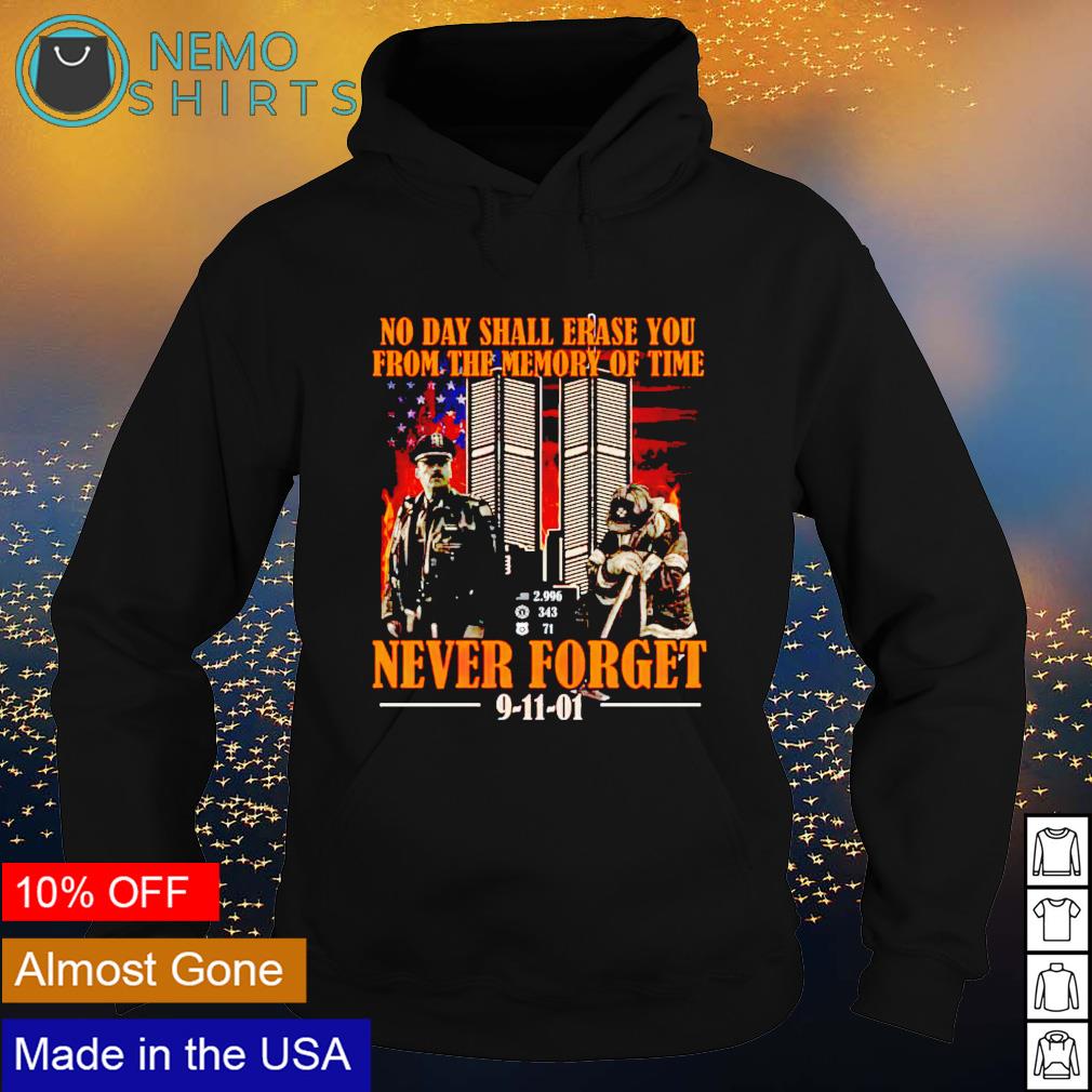 9 11 no day shall erase you from the memory of time - Adult & Kids T-Shirts, Sweatshirts & Hoodies apparel design preview 2