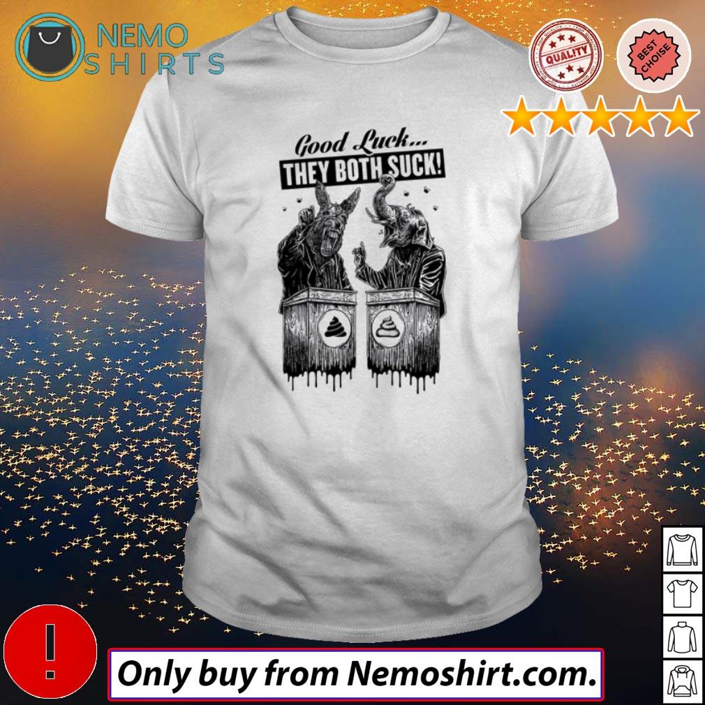 Good luck they both suck - Adult & Kids T-Shirts, Sweatshirts & Hoodies apparel design preview 1