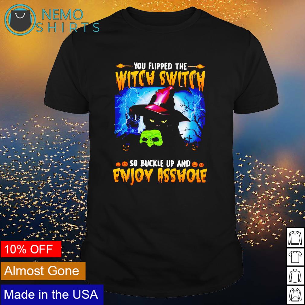 Cat you flipped the witch switch so buckle up and - Adult & Kids T-Shirts, Sweatshirts & Hoodies apparel design preview 1