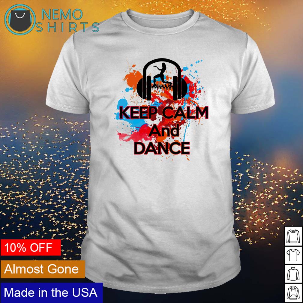 Keep calm and dance - Adult & Kids T-Shirts, Sweatshirts & Hoodies apparel design preview 1