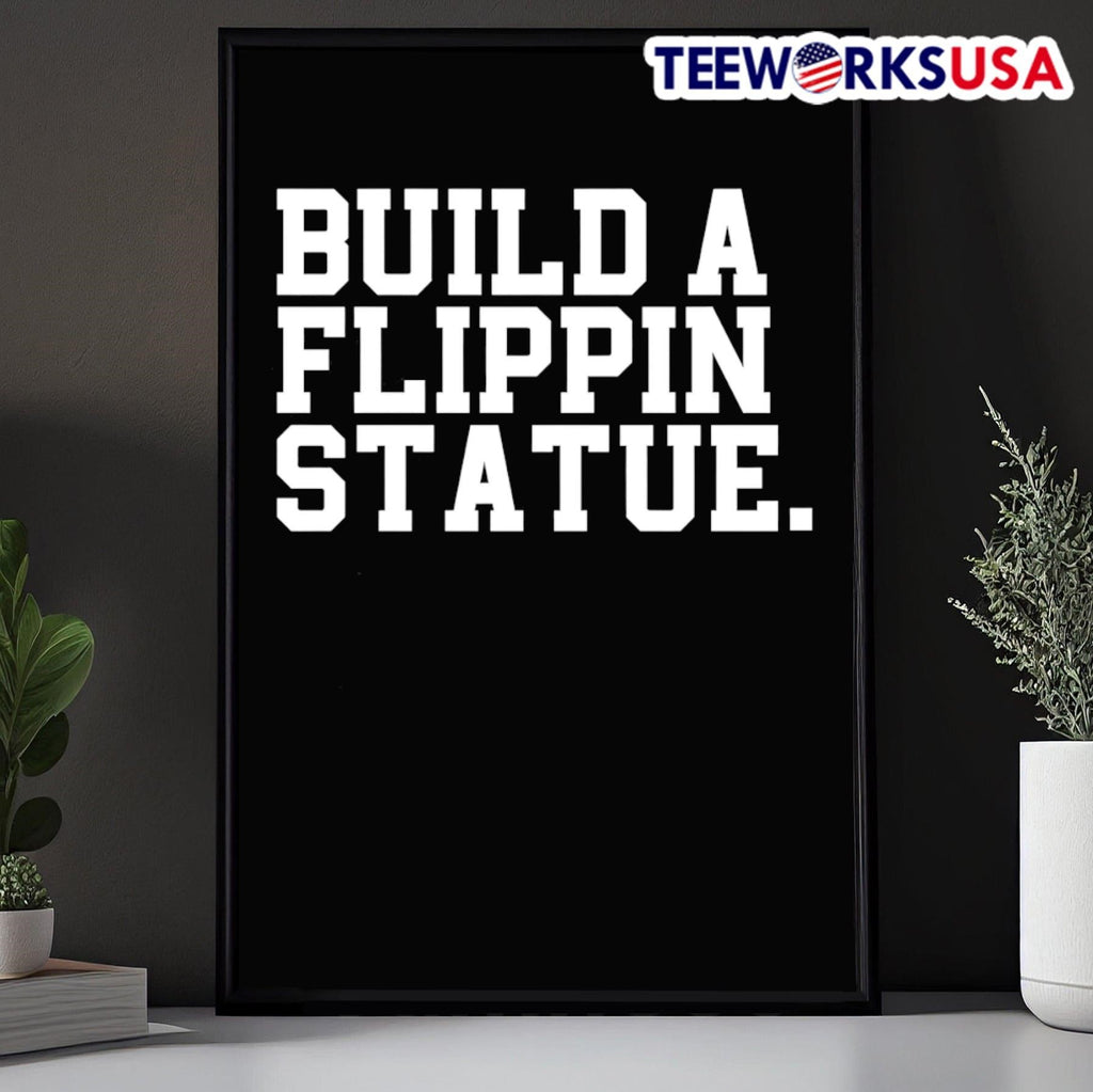 Build a Flippin statue - Adult & Kids T-Shirts, Sweatshirts & Hoodies apparel design preview 5