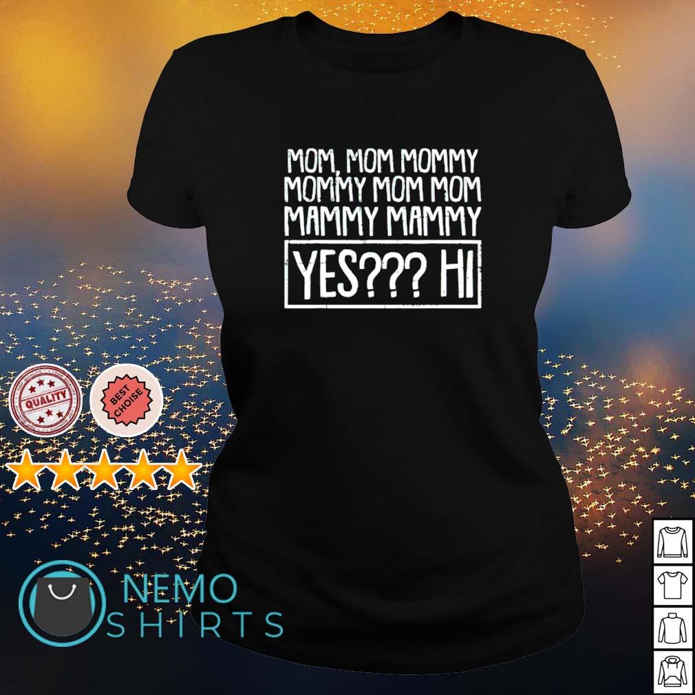 Mom mommy mammy yes hi - Adult & Kids T-Shirts, Sweatshirts & Hoodies apparel design preview 3
