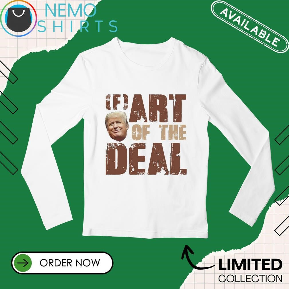 Fart of the deal Trump - Adult & Kids T-Shirts, Sweatshirts & Hoodies apparel design preview 3