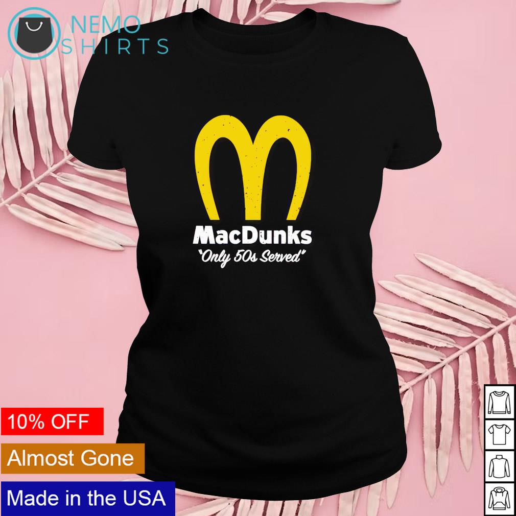 McDonald's Mac Dunks only 50s served - Adult & Kids T-Shirts, Sweatshirts & Hoodies apparel design preview 4