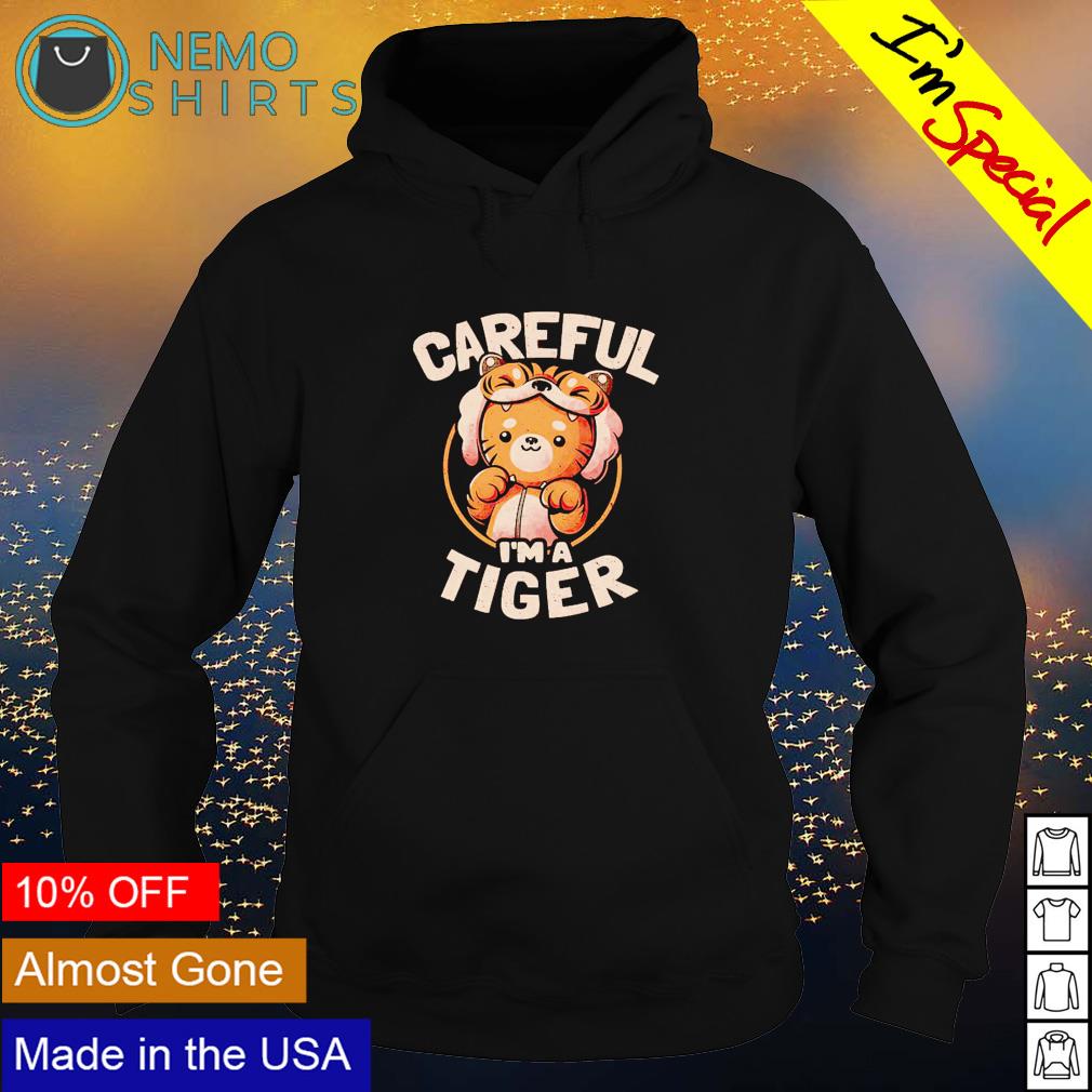 Careful I'm a tiger - Adult & Kids T-Shirts, Sweatshirts & Hoodies apparel design preview 2