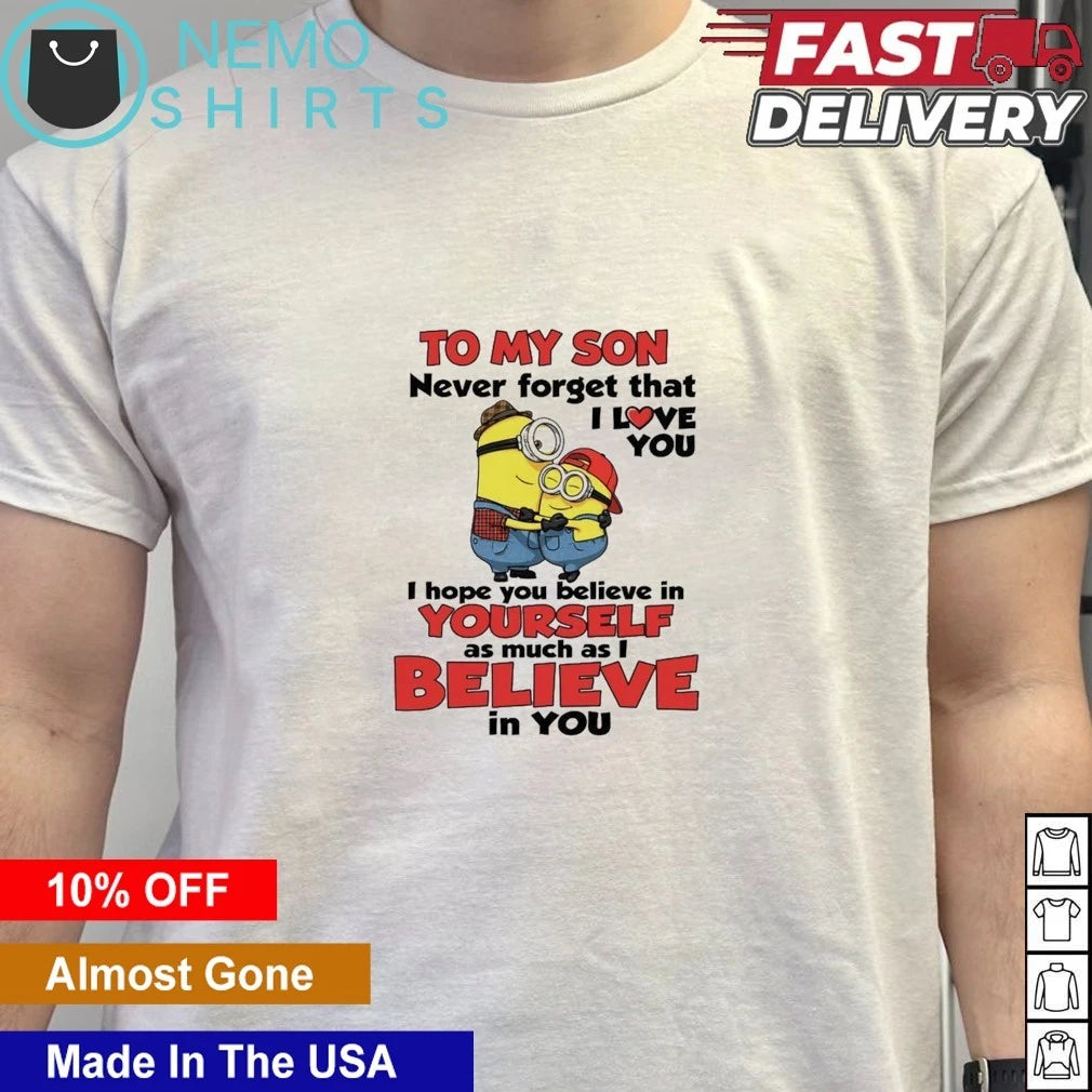 Minions To My Son Never Forget That I Love You Quote - Adult & Kids T-Shirts, Sweatshirts & Hoodies apparel design preview 4