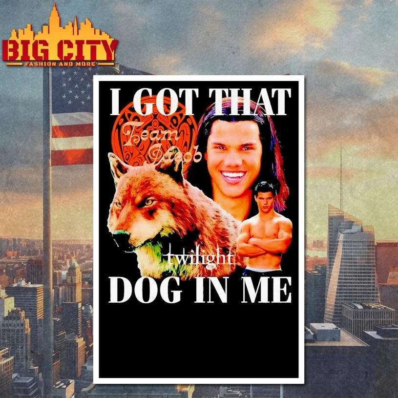 Twilight Team Jacob Black I Got That Dog In Me - Adult & Kids T-Shirts, Sweatshirts & Hoodies apparel design preview 4