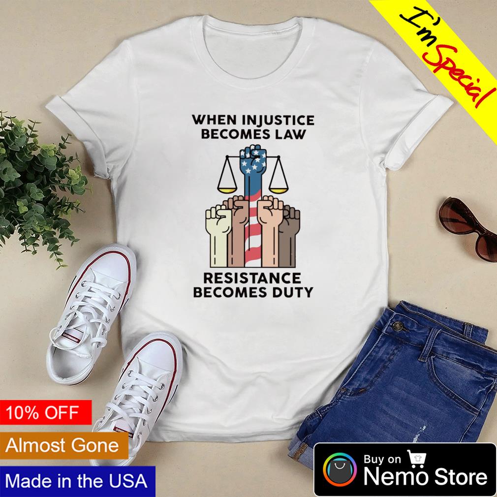 When injustice becomes law resistance duty justice - Adult & Kids T-Shirts, Sweatshirts & Hoodies apparel design preview 3