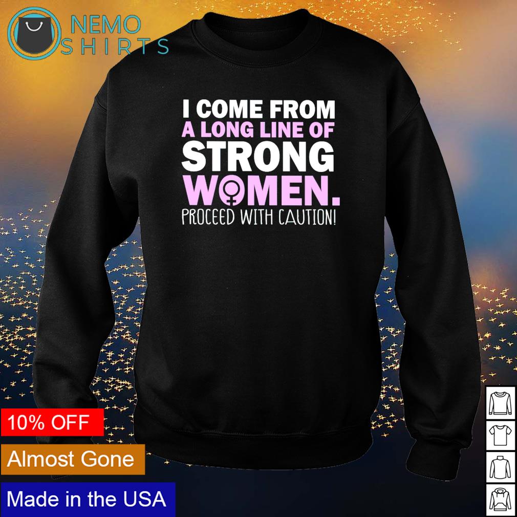 I come from a long line of strong women - Adult & Kids T-Shirts, Sweatshirts & Hoodies apparel design preview 4