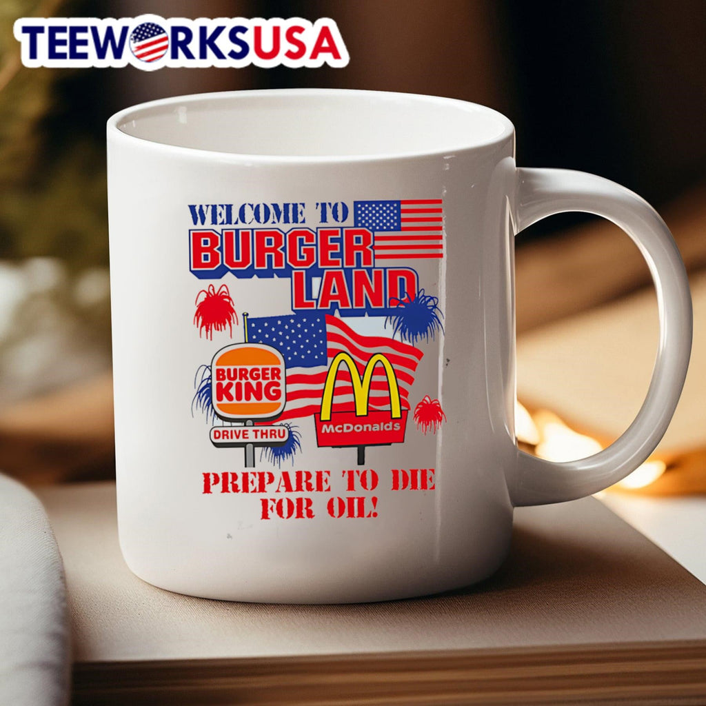 Welcome to Burger Land prepare die for oil - Adult & Kids T-Shirts, Sweatshirts & Hoodies apparel design preview 4