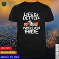 Life is better when you ride - Adult & Kids T-Shirts, Sweatshirts & Hoodies apparel design preview 1