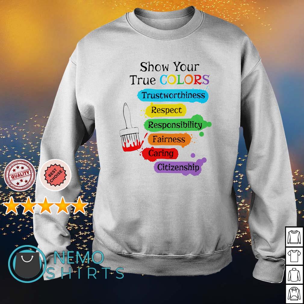 Show your true colors trustworthiness respect - Adult & Kids T-Shirts, Sweatshirts & Hoodies apparel design preview 4
