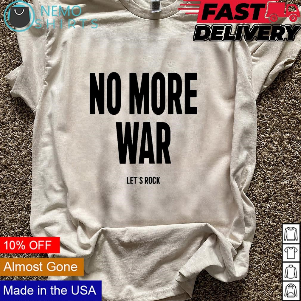 No more war let's rock - Adult & Kids T-Shirts, Sweatshirts & Hoodies apparel design preview 5