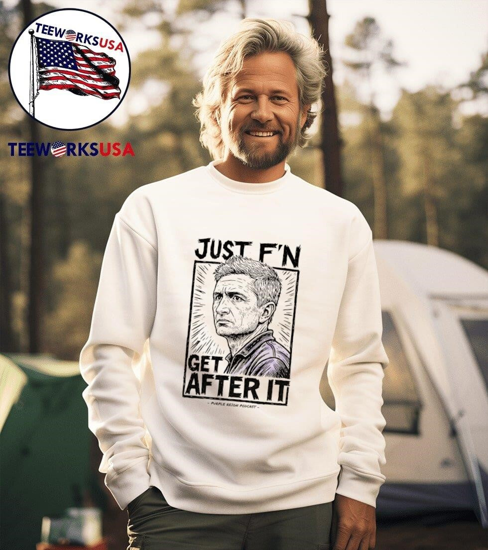 Just f'n get after it Purple Reign - Adult & Kids T-Shirts, Sweatshirts & Hoodies apparel design preview 3