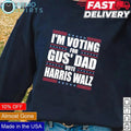 I'm voting for Gus' dad vote Harris Walz - Adult & Kids T-Shirts, Sweatshirts & Hoodies apparel design preview 1