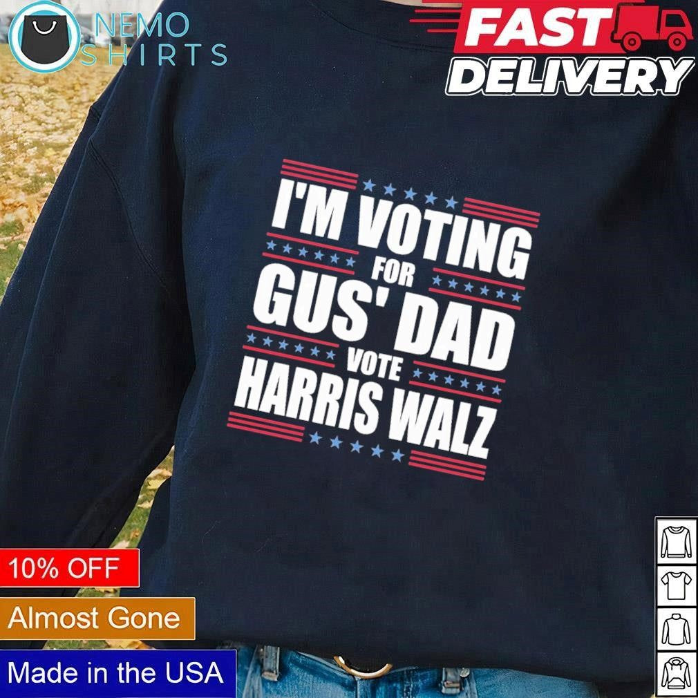 I'm voting for Gus' dad vote Harris Walz - Adult & Kids T-Shirts, Sweatshirts & Hoodies apparel design preview 1