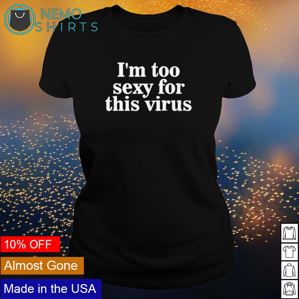I'm too sexy for this virus - Adult & Kids T-Shirts, Sweatshirts & Hoodies apparel design preview 3