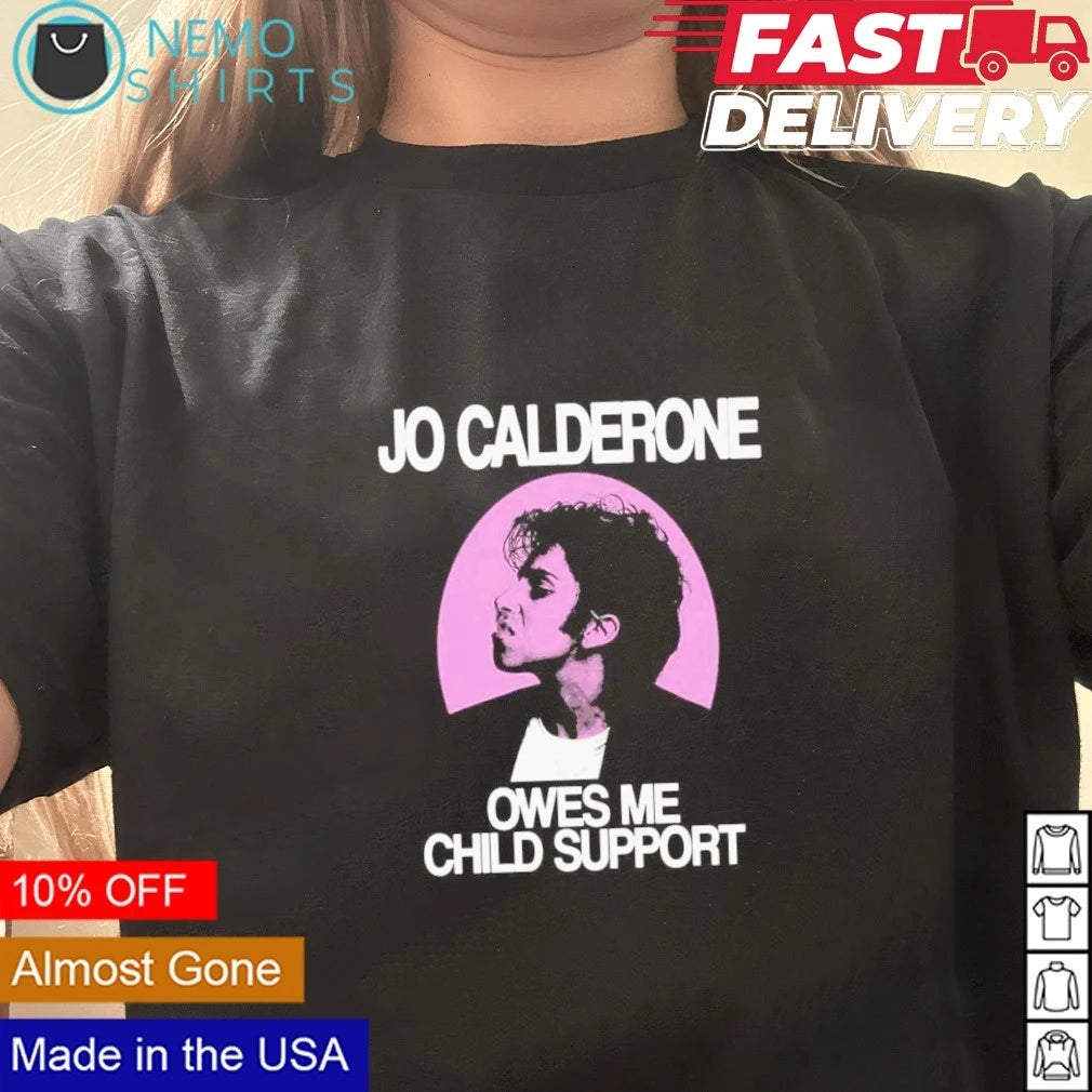 Jo Calderone Owes Me Child Support Gaga - Adult & Kids T-Shirts, Sweatshirts & Hoodies apparel design preview 2