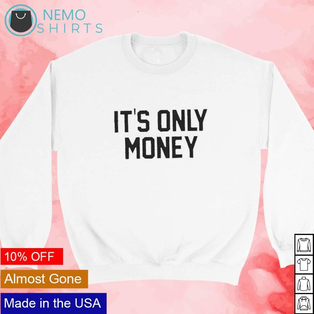 It's only money - Adult & Kids T-Shirts, Sweatshirts & Hoodies apparel design preview 3