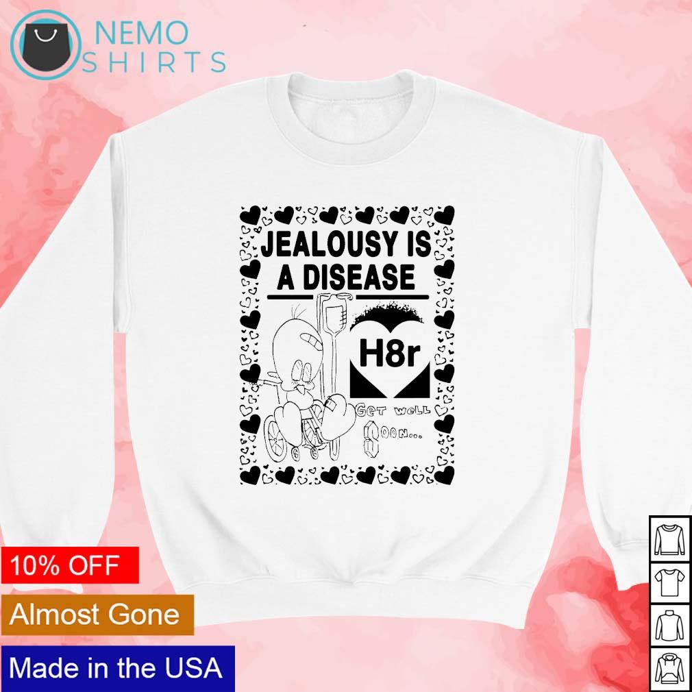 Jealousy is a disease h8r get well soon - Adult & Kids T-Shirts, Sweatshirts & Hoodies apparel design preview 3