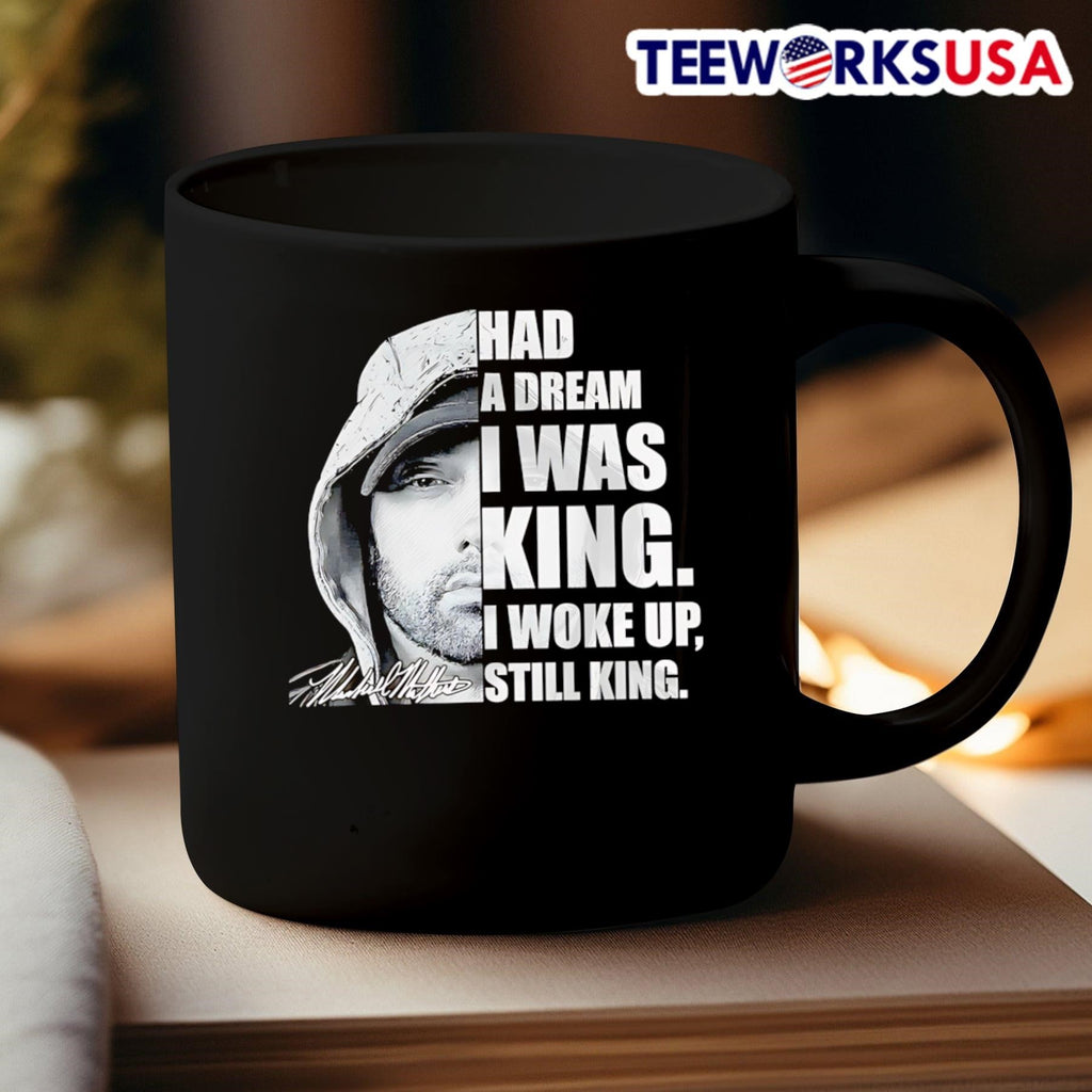 Had a dream I was King woke up still Eminem - Adult & Kids T-Shirts, Sweatshirts & Hoodies apparel design preview 3