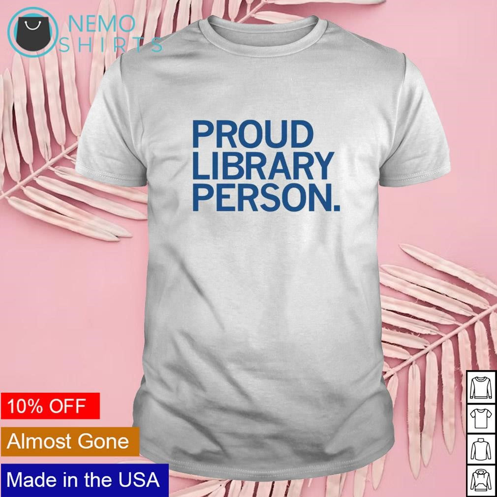 Proud library person - Adult & Kids T-Shirts, Sweatshirts & Hoodies apparel design preview 1