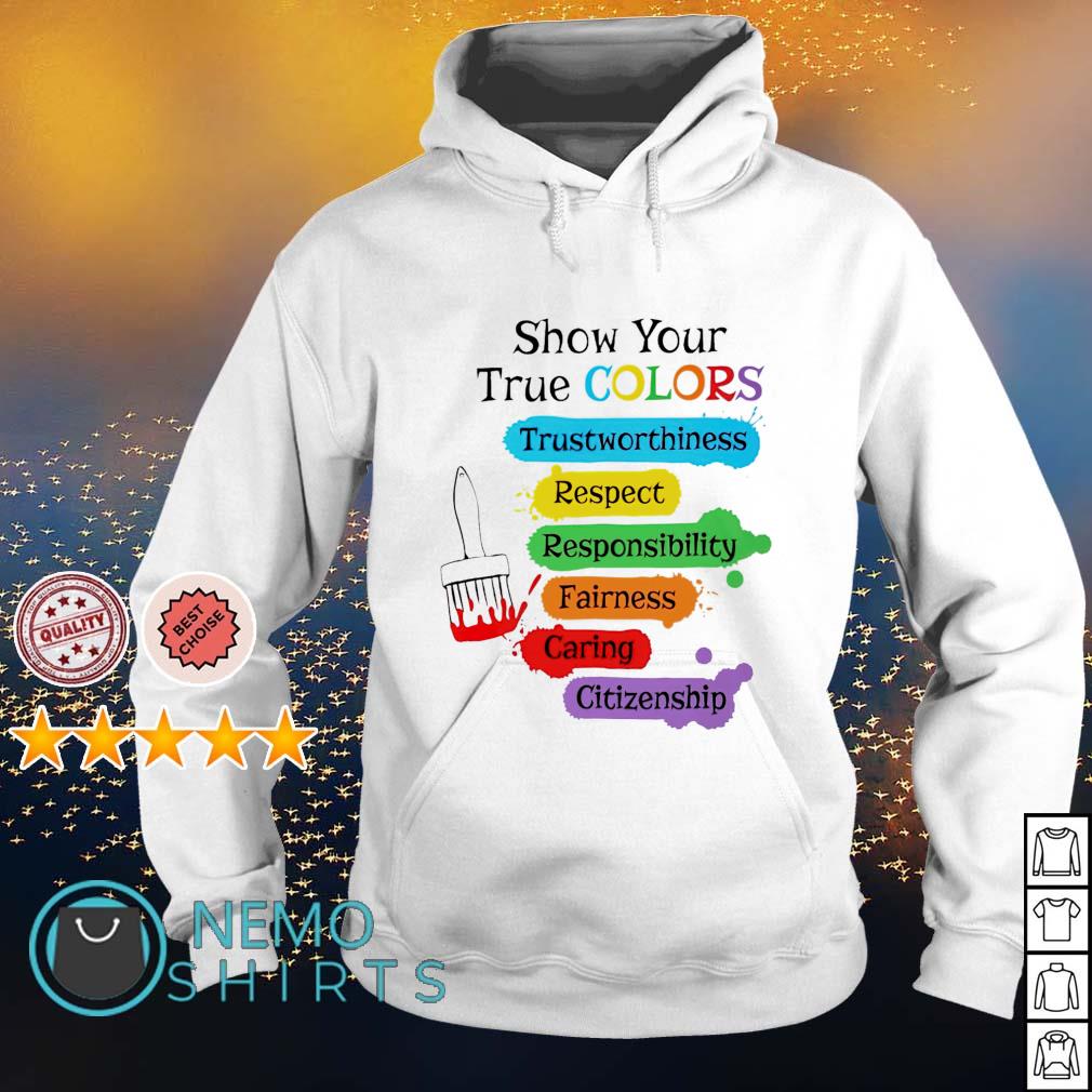 Show your true colors trustworthiness respect - Adult & Kids T-Shirts, Sweatshirts & Hoodies apparel design preview 2