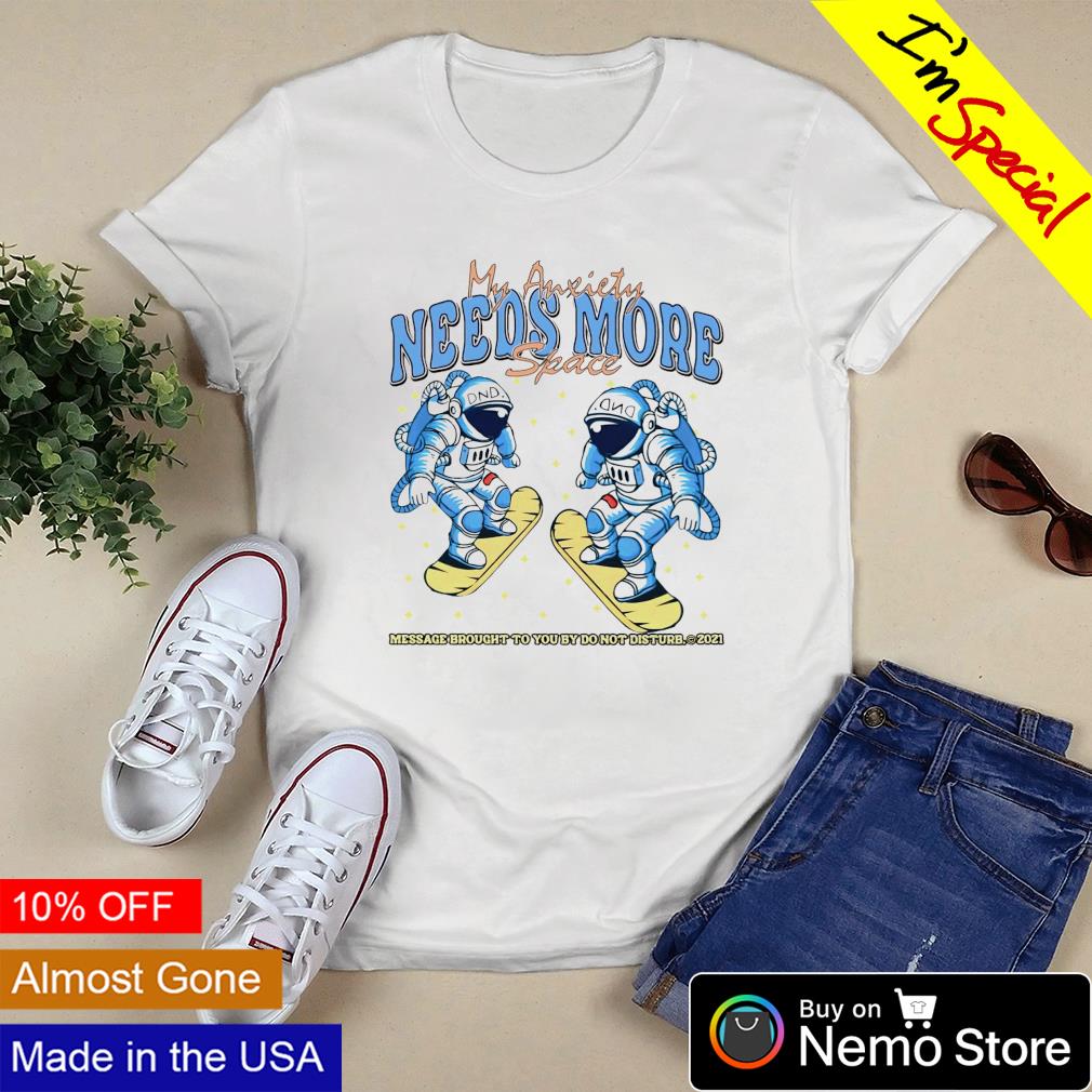 Astronaut my anxiety needs more space - Adult & Kids T-Shirts, Sweatshirts & Hoodies apparel design preview 3