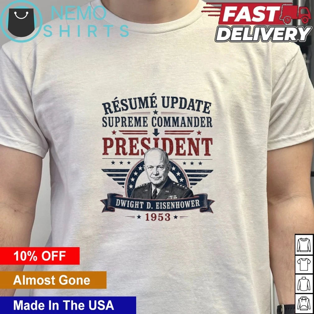 Dwight Eisenhower Résumé Update Supreme Commander To - Adult & Kids T-Shirts, Sweatshirts & Hoodies apparel design preview 4