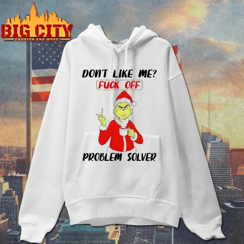 Grinch Don't like me Fuck of Problem solver - Adult & Kids T-Shirts, Sweatshirts & Hoodies apparel design preview 2
