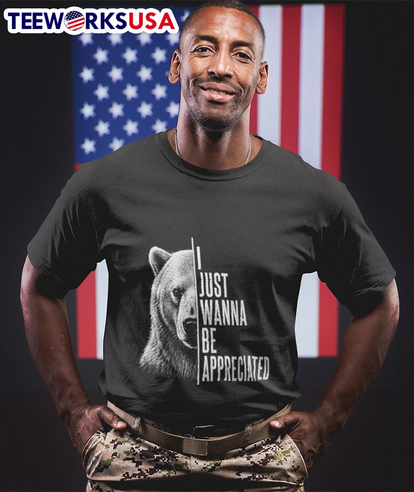 I Just Wanna Be Appreciated Bear - Adult & Kids T-Shirts, Sweatshirts & Hoodies apparel design preview 1