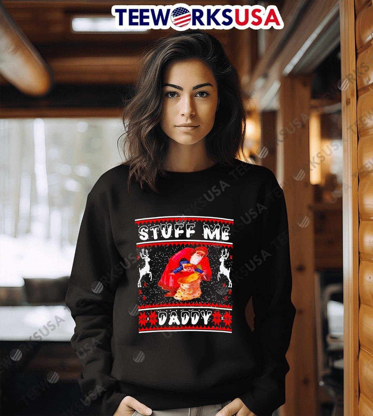Stuff Me Daddy christmas - Adult & Kids T-Shirts, Sweatshirts & Hoodies apparel design preview 3