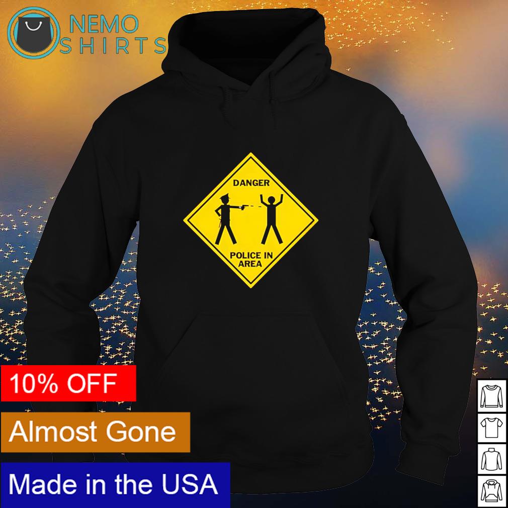 Danger Police In Area - Adult & Kids T-Shirts, Sweatshirts & Hoodies apparel design preview 2
