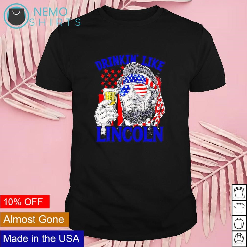 Drinking like Lincoln American flag patriotic 4th of - Adult & Kids T-Shirts, Sweatshirts & Hoodies apparel design preview 1