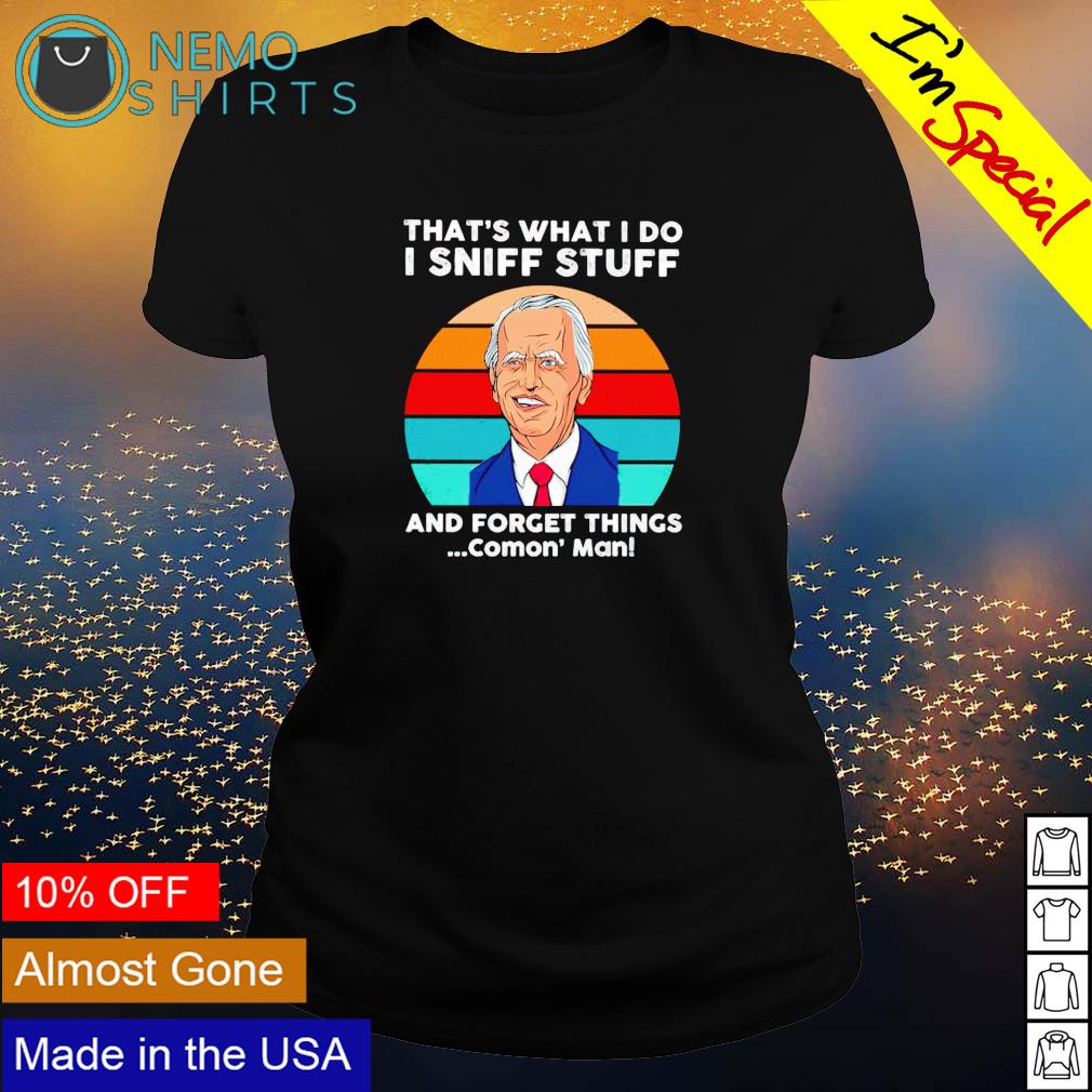 Biden that's what I do sniff stuff and forget things - Adult & Kids T-Shirts, Sweatshirts & Hoodies apparel design preview 3