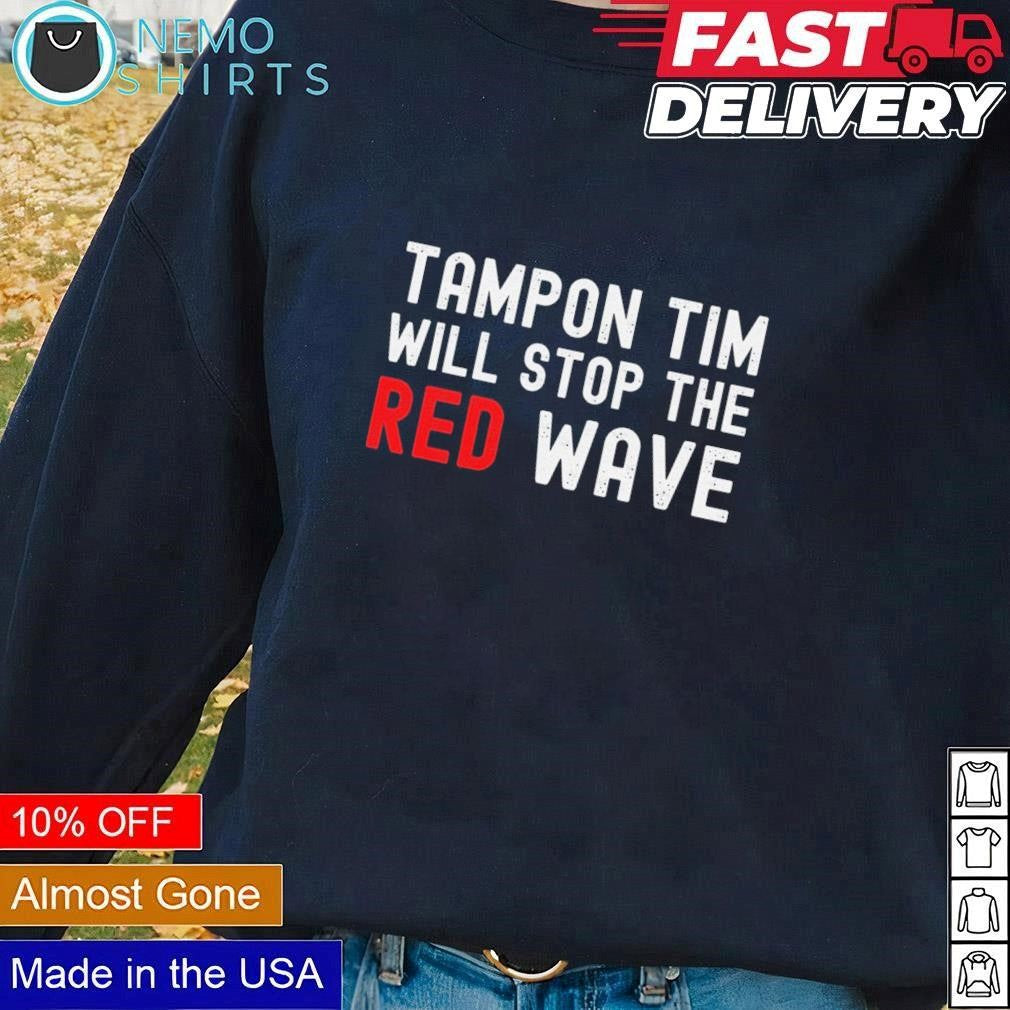 Tampon Tim will stop the red wave vote Harris Walz - Adult & Kids T-Shirts, Sweatshirts & Hoodies apparel design preview 1